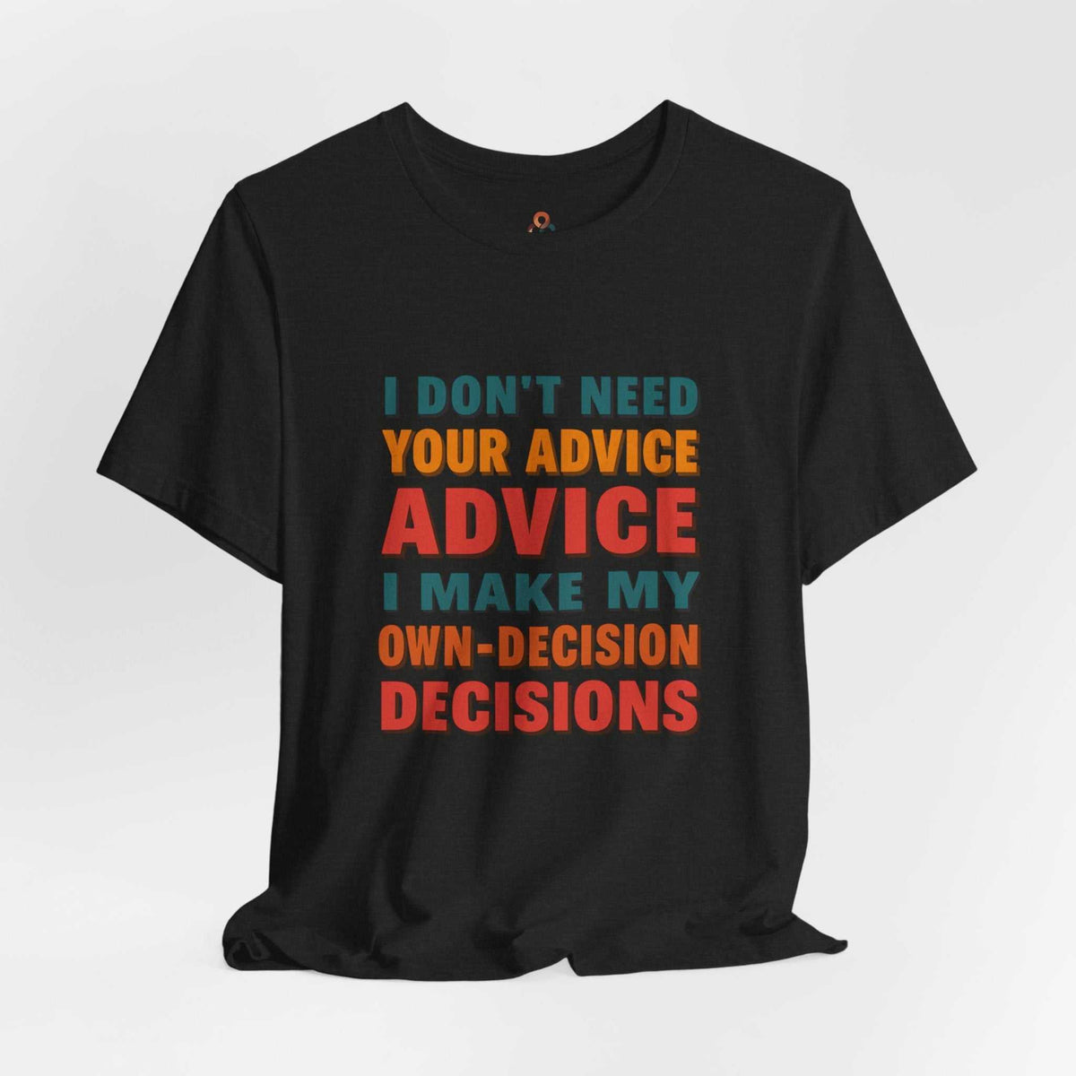 Unisex statement t-shirt with "I Make My Own Decisions" slogan, soft cotton, casual and semi-formal style