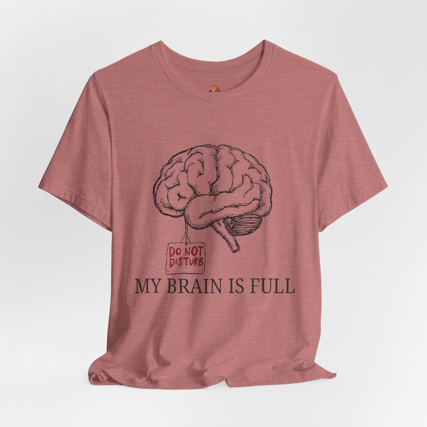Unisex Premium Tee. My Brain is Full