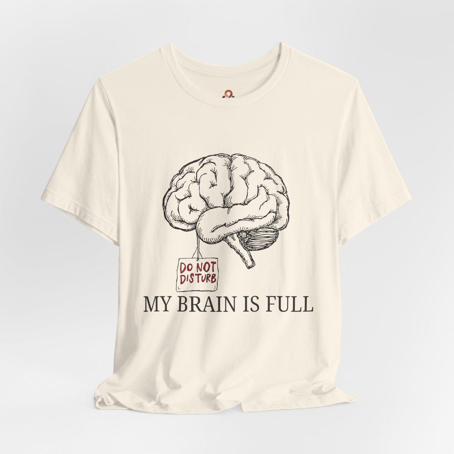 Unisex Premium Tee. My Brain is Full