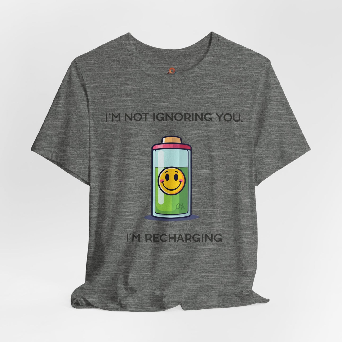 Unisex Premium Tee. I'm Not Ignoring You. I'm Recharging.