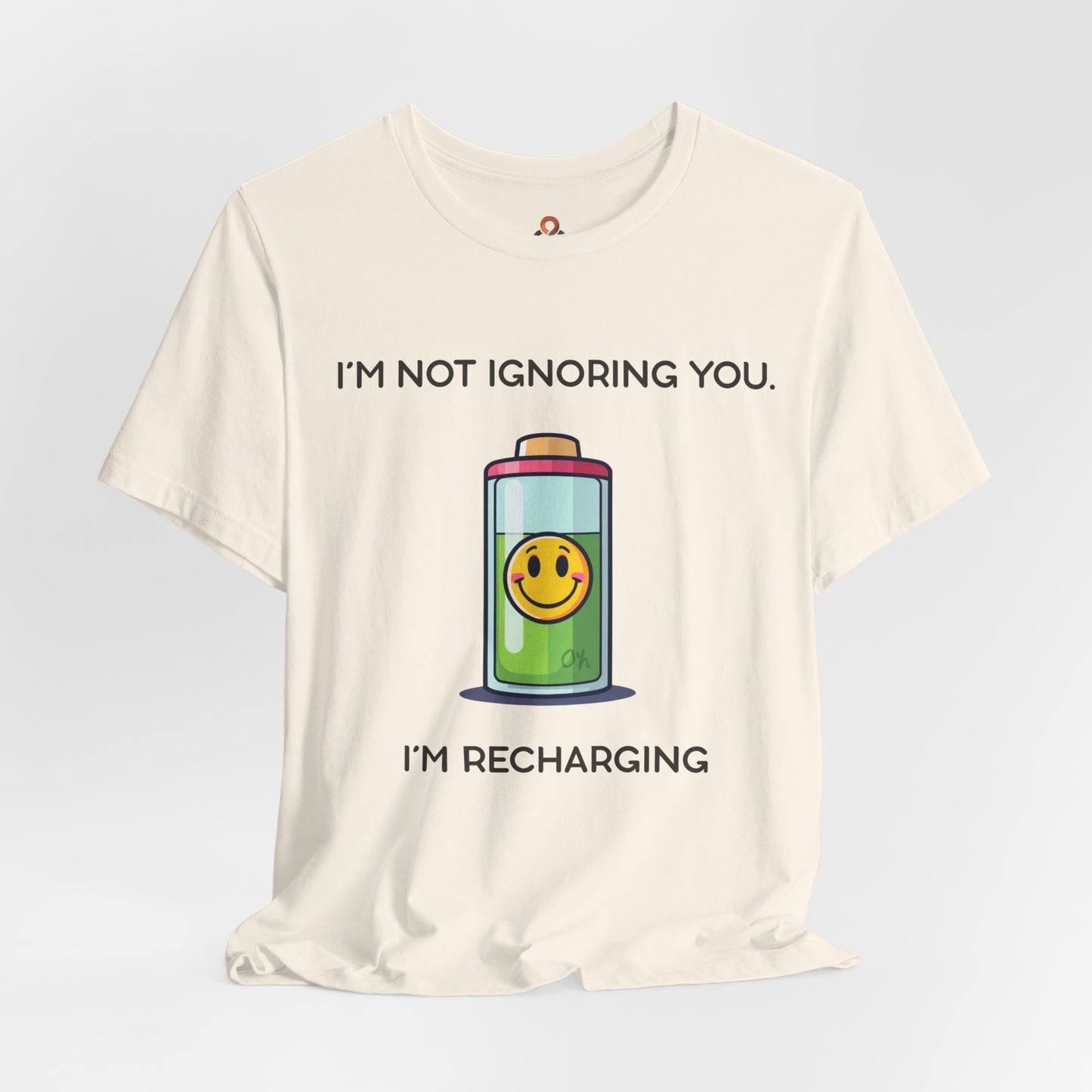 Unisex Premium Tee. I'm Not Ignoring You. I'm Recharging.