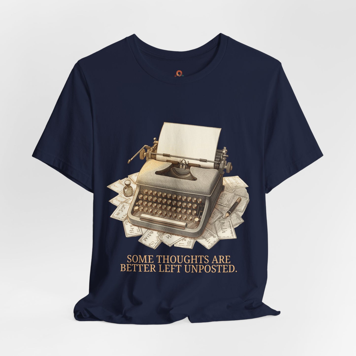 Unisex Premium Tee. Some Thoughts Are Better Left Unposted.